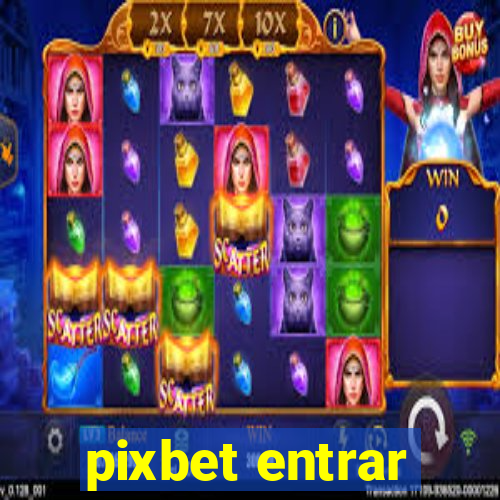 pixbet entrar